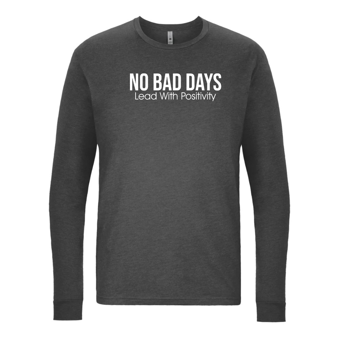 No Bad Days - Next Level Long Sleeve T-Shirt