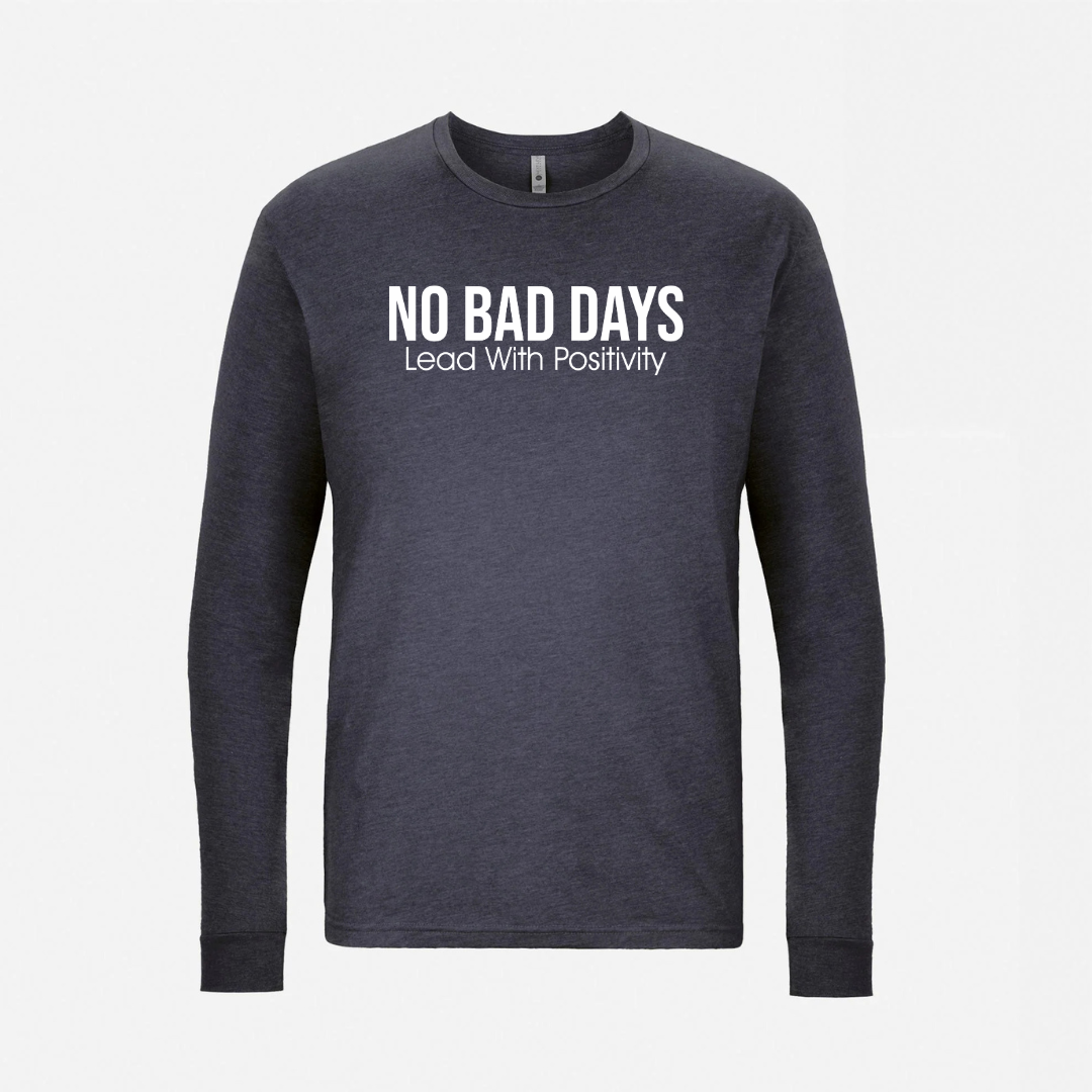 No Bad Days - Next Level Long Sleeve T-Shirt