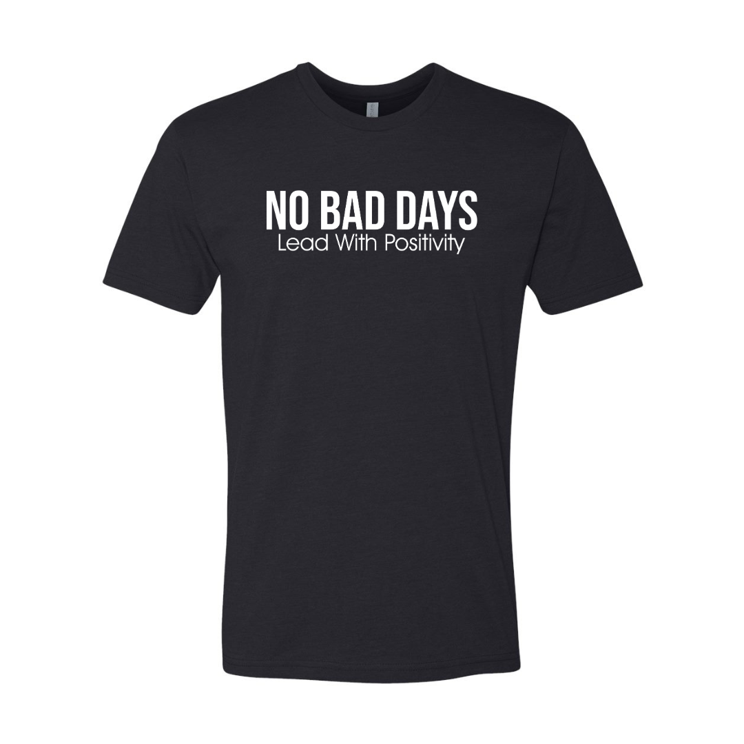 No Bad Days - Next Level T-Shirt