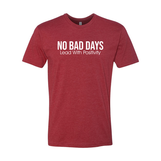 No Bad Days - Next Level T-Shirt