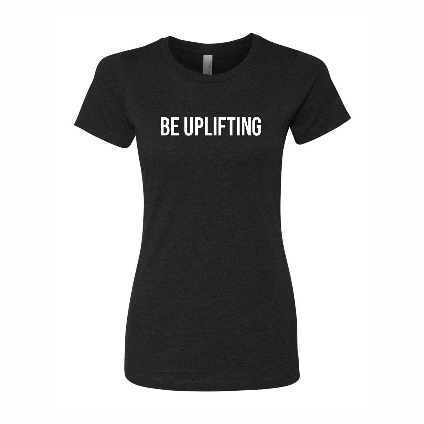 Be Uplifting - Ladies' Next Level T-Shirt