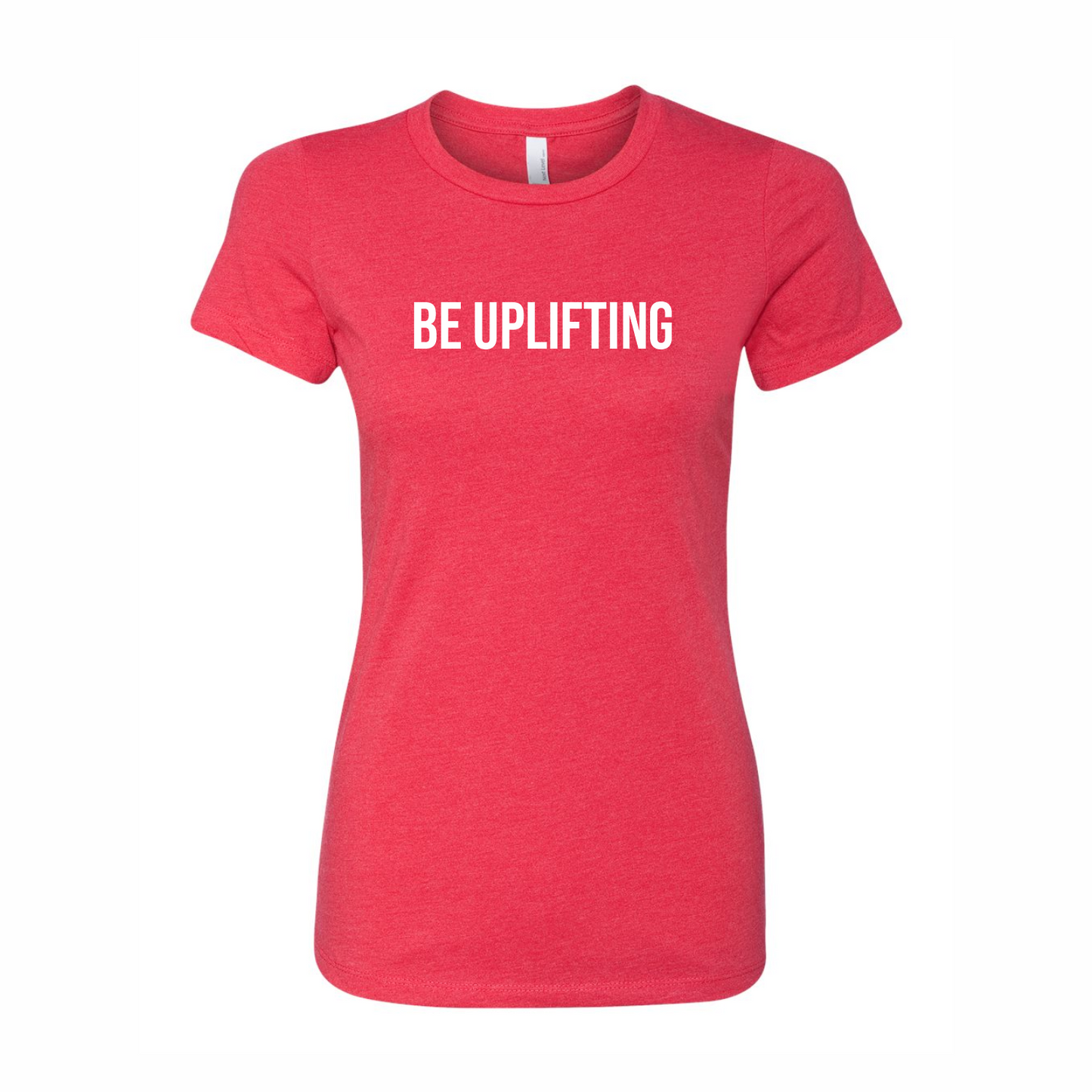 Be Uplifting - Ladies' Next Level T-Shirt