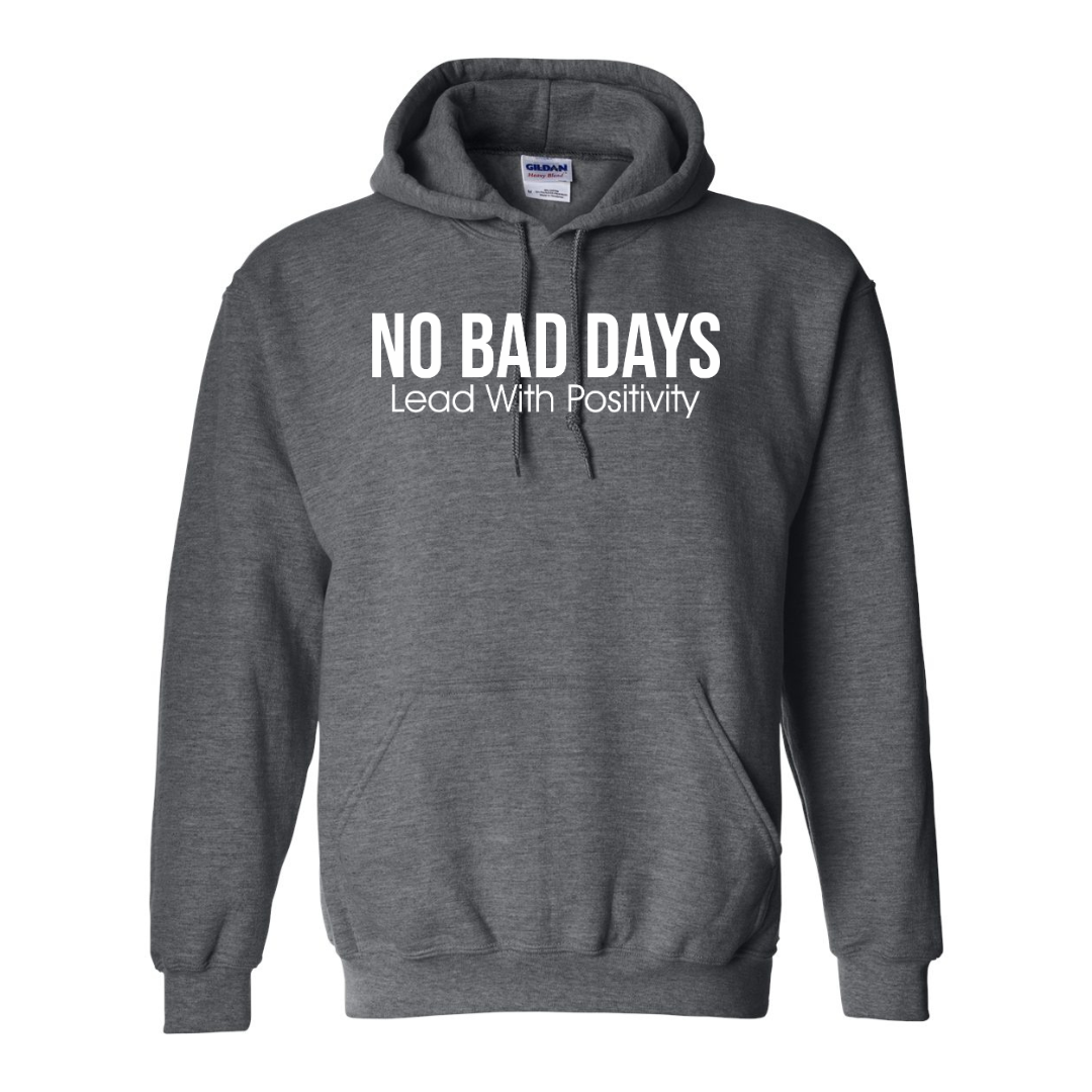 No Bad Days - Hooded Sweatshirt
