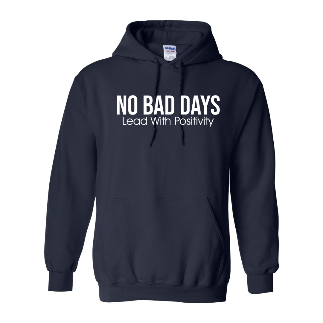 No Bad Days - Hooded Sweatshirt