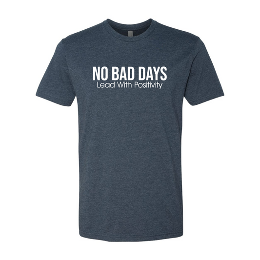 No Bad Days - Next Level T-Shirt